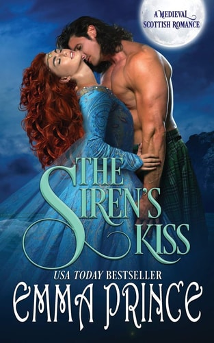 The Siren's Kiss A Medieval Scottish Romance