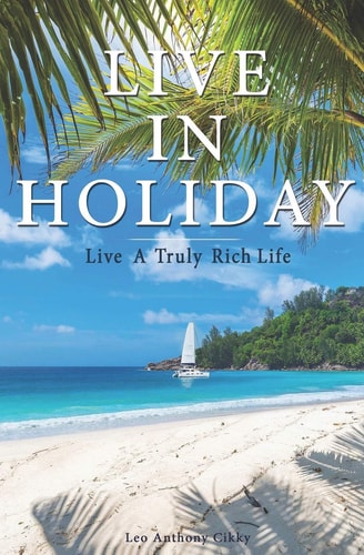 Live in Holiday Live A Truly Rich Life