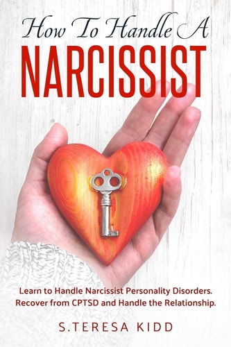 How to Handle a Narcissist Learn to Handle Narcissist Personality Disorders. Recover from CPTSD and Handle the Relationship.