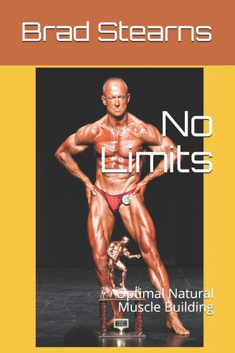 No Limits Optimal Natural Muscle Building