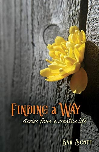 Finding a Way Stories from a Creative Life