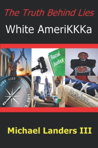 The Truth Behind Lies White AmeriKKKa