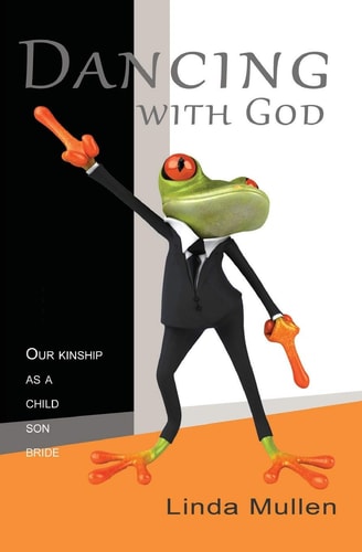 Dancing with God Our Kinship with God as a Child, a Son, and a Bride