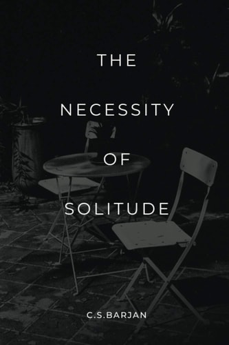 The Necessity of Solitude Poems