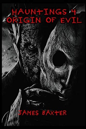 Hauntings 4 Origin of Evil