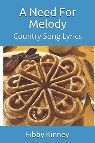 A Need For Melody Country Song Lyrics