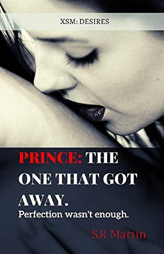 Prince The One That Got Away: XSM: Desires