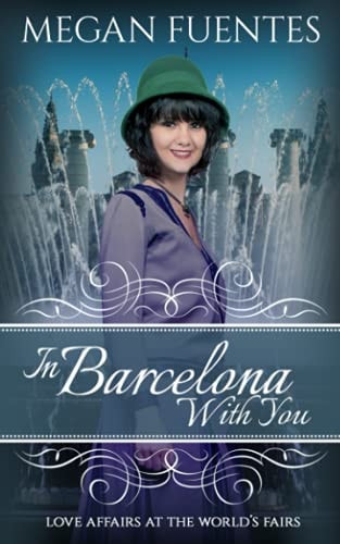 In Barcelona With You An International Love Affair at a World's Fair