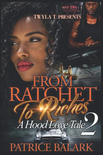 From Ratchet To Riches 2 A Hood Love Tale