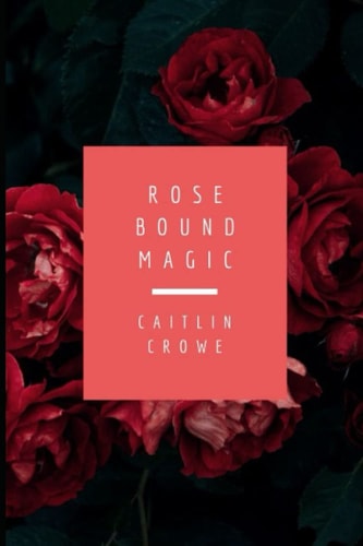 Rose Bound Magic