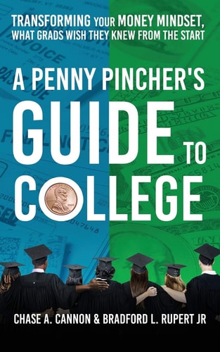 A Penny Pincher's Guide to College Transforming Your Money Mindset, What Grads Wish They Knew From the Start