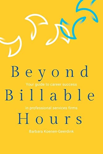 Beyond Billable Hours Your Guide to Career Success in Professional Services Firms