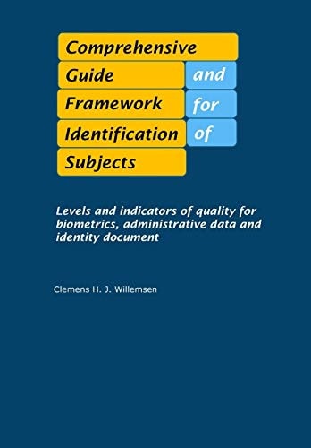 Comprehensive Guide and Framework for Identification of Subjects Levels and Indicators of Quality for Biometrics, Personal Details and Identity Document