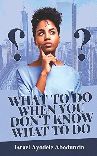 What To Do When You Don't Know What To Do Biblical Way Of Solving Life's Problems