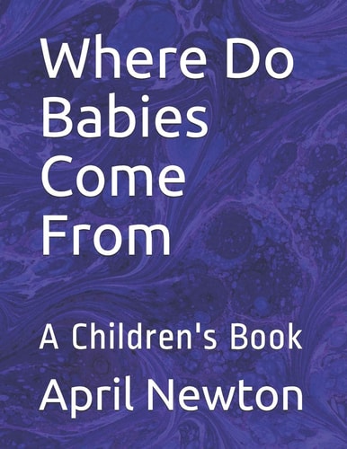 Where Do Babies Come From A Children's Book