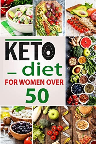 Keto Diеt Fоr Wоmеn Оvеr 50 The Complete Keto Diеt Fоr Wоmеn Оvеr 50, 60 Delicious Recipes for Women, Affordable Keto Diet for Women Over 50,