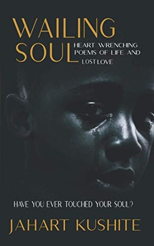 Wailing Soul Heart Wrenching Poems of Life and Lost Love