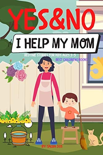 Yes&No - I Help My Mom Best Childrens Books Bedtime Stories for Kids Ages 3-5