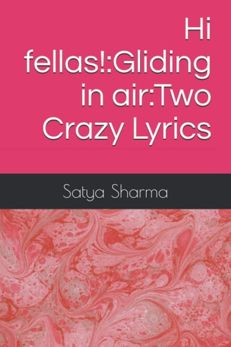Hi Fellas! Gliding in Air: Two Crazy Lyrics