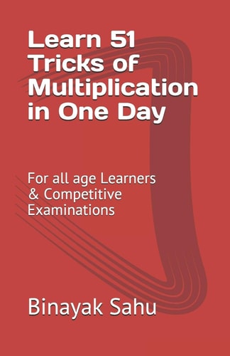 Learn 51 TRICKS of Multiplication in One Day For All Age Learners and Competitive Examinations