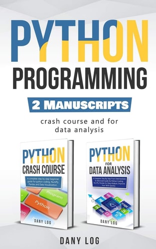 Python Programming 2 Manuscripts - Crash Course and For Data Analysis