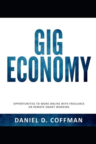 Gig Economy Opportunities To Work Online With Freelance Or Remote Smart Working