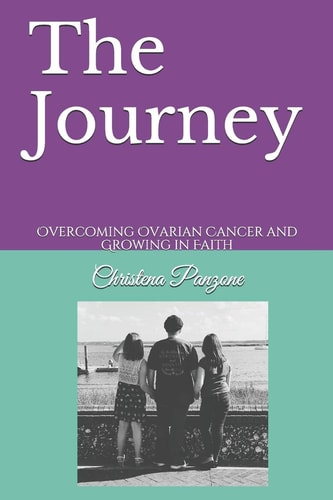 The Journey Overcoming Ovarian Cancer and Growing in Faith