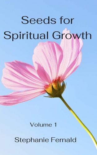 Seeds for Spiritual Growth A Bible Study Series to Grow Spiritually in Your Walk with God