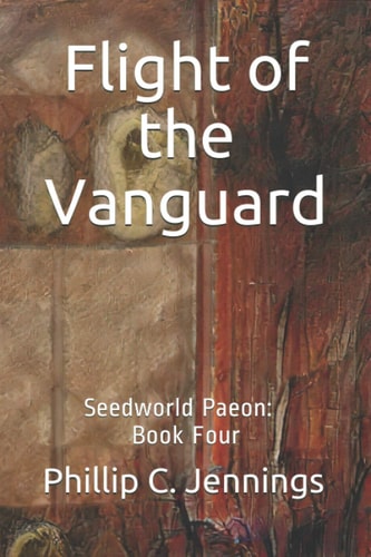 Flight of the Vanguard Seedworld Paeon: Book Four