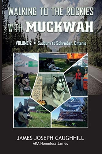 Walking to the Rockies with Muckwah Sudbury to Schreiber, Ontario