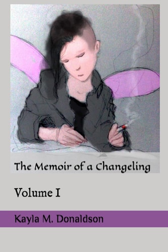 The Memoir of a Changeling Volume I