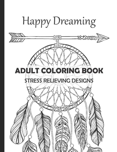 Happy Dreaming Adult Coloring Book Stress Relieving Designs Dreamcatcher Deers Wolfs and Much More for Your Fantasy - 13 Different Illustrations with Love Designed