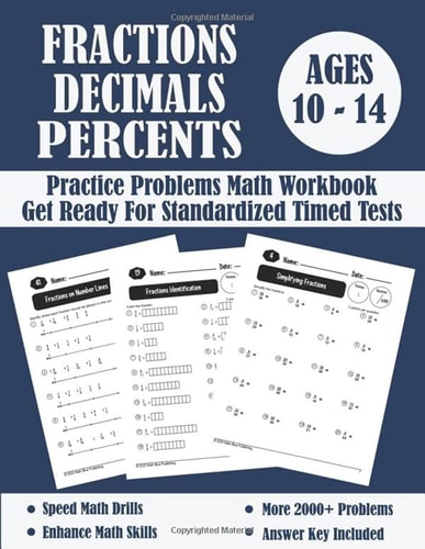 Fractions, Decimals And Percents Timed Tests Math Workbook Practice Problems Of Multiplying, Dividing And Comparing Fractions And Decimals - Fractions On a Number Line - Converting Numbers...