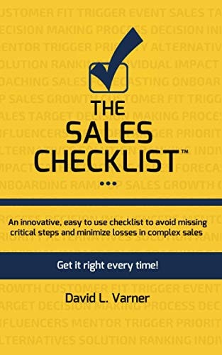 The Sales Checklist(tm) Get It Right Every Time