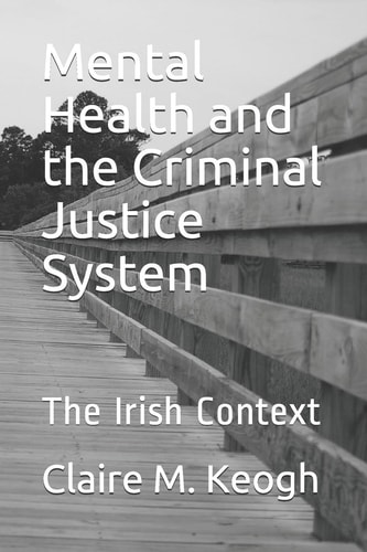Mental Health and the Criminal Justice System The Irish Context