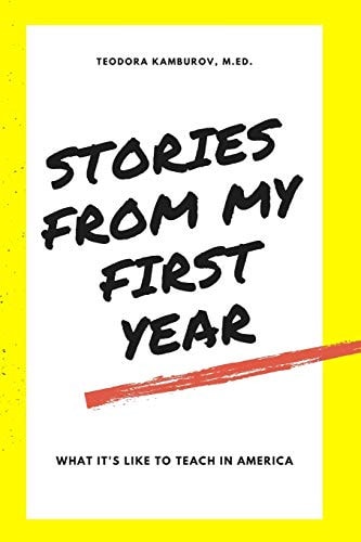 Stories From My First Year What It's Like to Teach in America