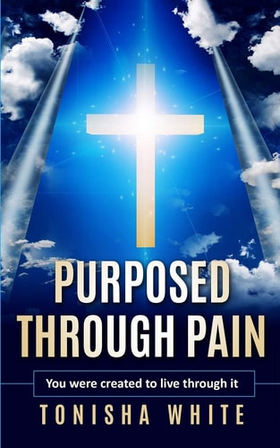 Purposed Through Pain You Were Created to Live Through It