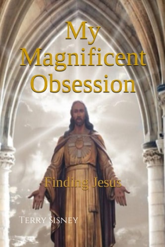 My Magnificent Obsession Finding Jesus