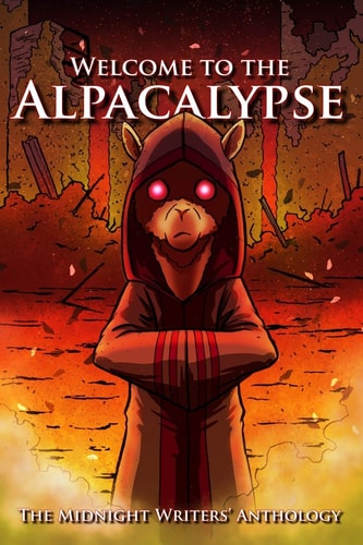 Welcome to the Alpacalypse Midnight Writers' Anthology 2020