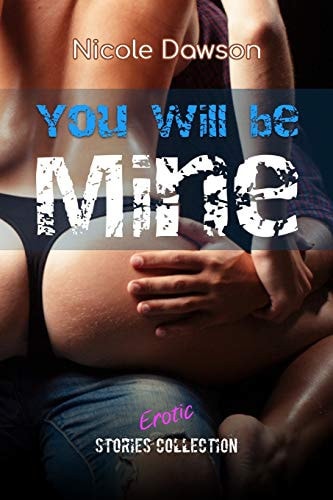 You Will Be Mine Erotic Stories Collection