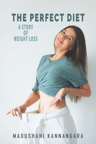 The Perfect Diet A Story of Weight Loss