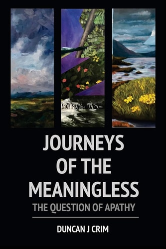 Journeys of the Meaningless The Question of Apathy