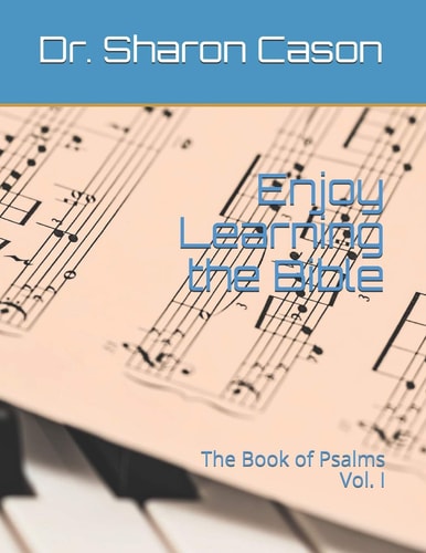 Enjoy Learning the Bible The Book of Psalms Volume I