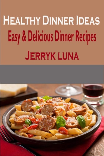 Healthy Dinner Ideas Easy & Delicious Dinner Recipes