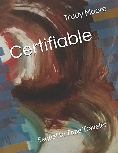 Certifiable Sequel to Time Traveler