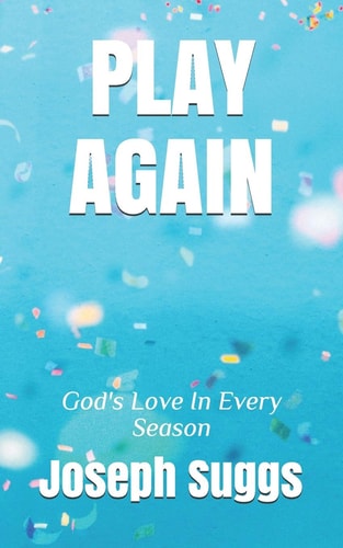 Play Again God's Love In Every Season