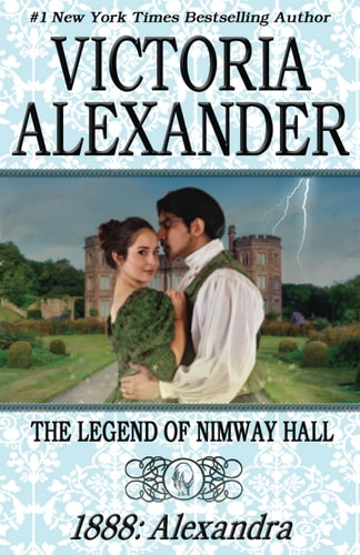 The Legend of Nimway Hall 1888 - Alexandra