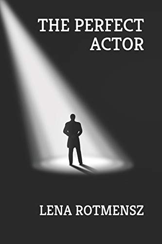The Perfect Actor A Spy Novel and the Adventures of a Double Agent