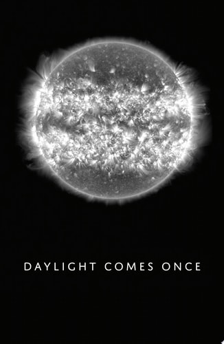 Daylight Comes Once