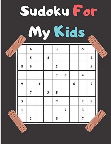 Sudoku For My Kids Sudoku Books for Kids, Easy to Medium Level - Easy Sudoku Puzzle to Medium for Your Kids with Solution - Best Sudoku Puzzle Books for Beginners with Large Print - Large 8.5x11 - 118 Pages